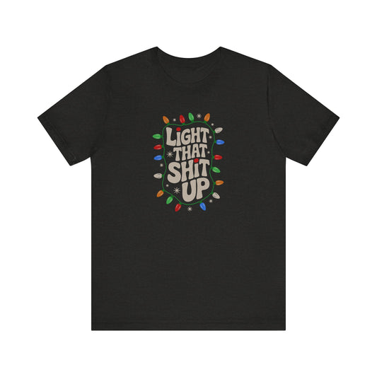 Light That Sh!t Up — Retro Christmas Lights Tee (Dark)