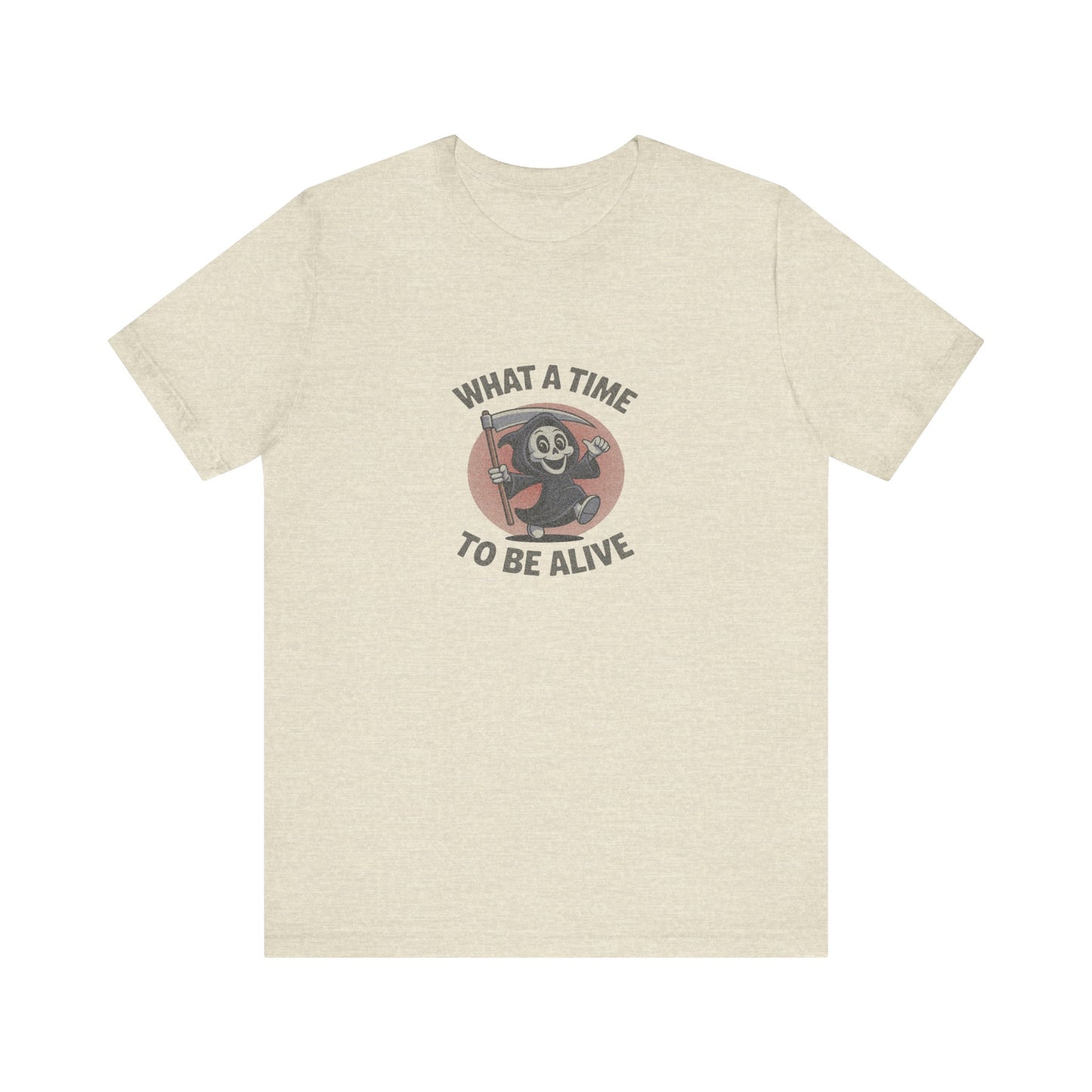 What a Time to Be Alive (Cute) — Lil Reaper Retro Tee (Light)