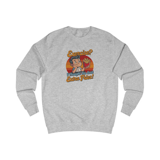 Exercise? I Thought You Said Extra Fries! — Retro Sweatshirt (Light)