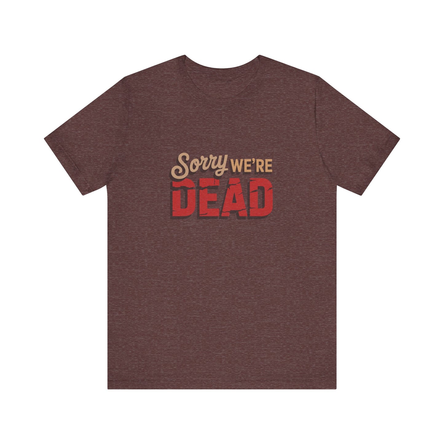 Sorry We’re Dead — Zombie Halloween Sign Retro Tee (Dark)