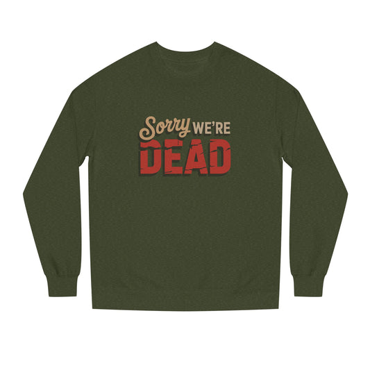 Sorry We’re Dead — Zombie Halloween Sign Retro Sweatshirt (Dark)