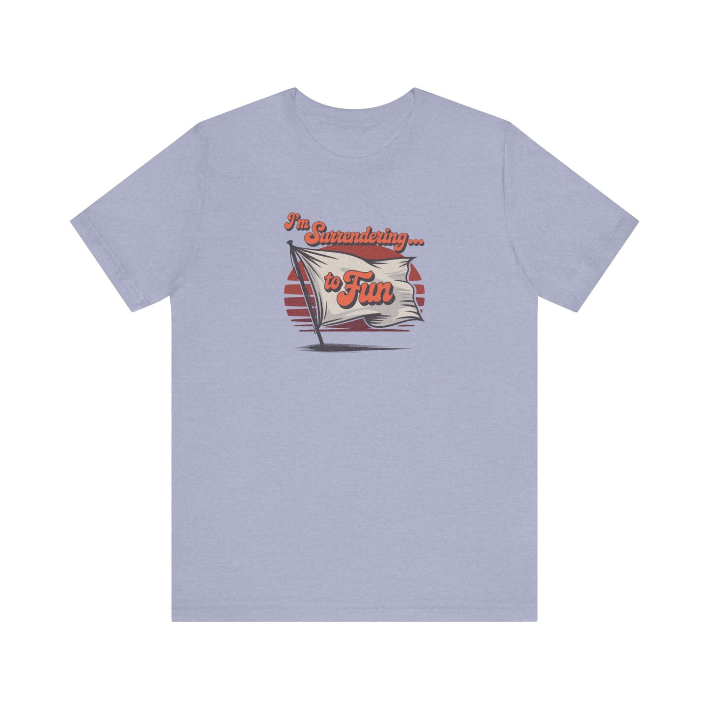 I'm Surrendering to Fun — Fun with Flags Retro Tee (Light)