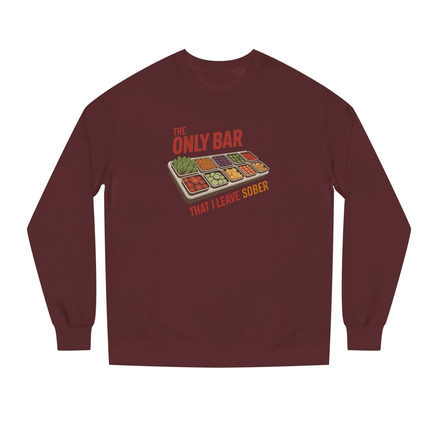 The Only Bar That I Leave Sober – Salad Bar Retro Sweatshirt (Dark)