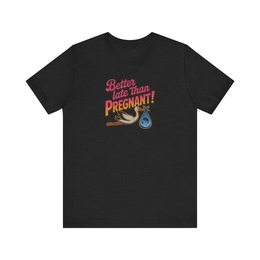 Better Late Than Pregnant! — Blanche Devereaux Retro Tee (Dark)