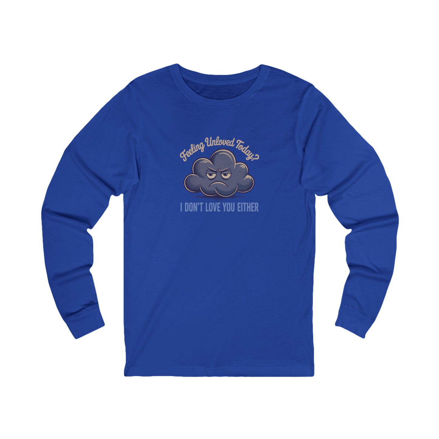 Feeling Unloved Today? I Don't Love You Either — Moody Cloud Retro Long Sleeve (Dark)