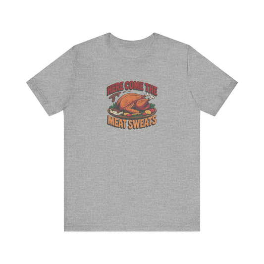 Here Come the Meat Sweats — Friends Thanksgiving Tee (Light)