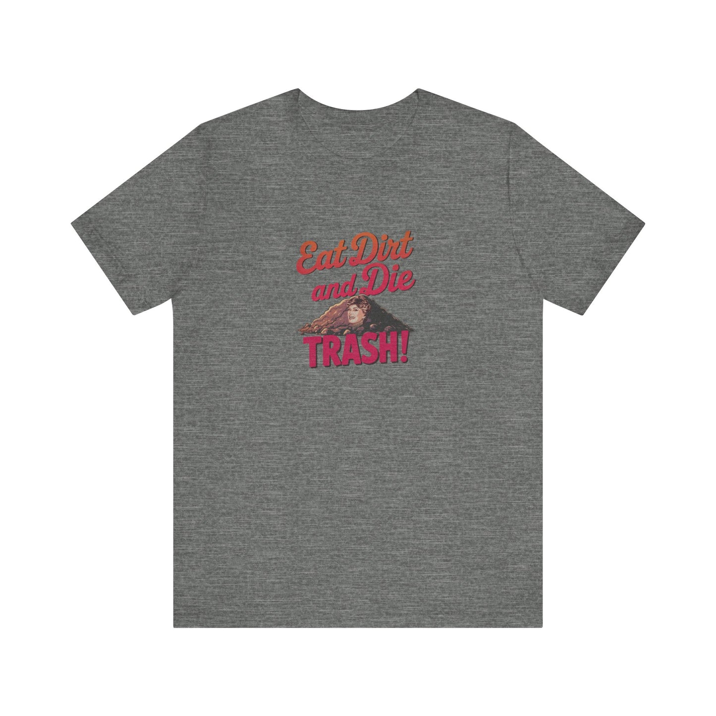 Eat Dirt and Die, Trash! — Blanche Devereaux Retro Tee (Light)