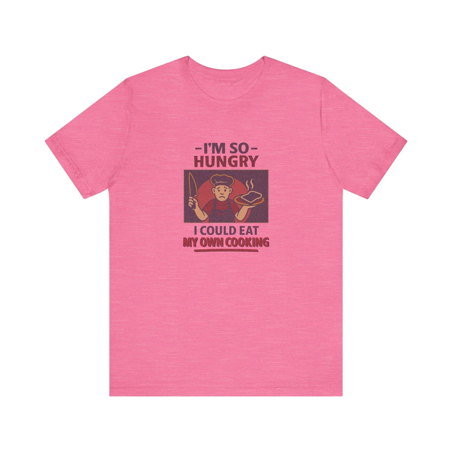 I'm So Hungry, I Could Eat My Own Cooking — Retro Tee (Light)