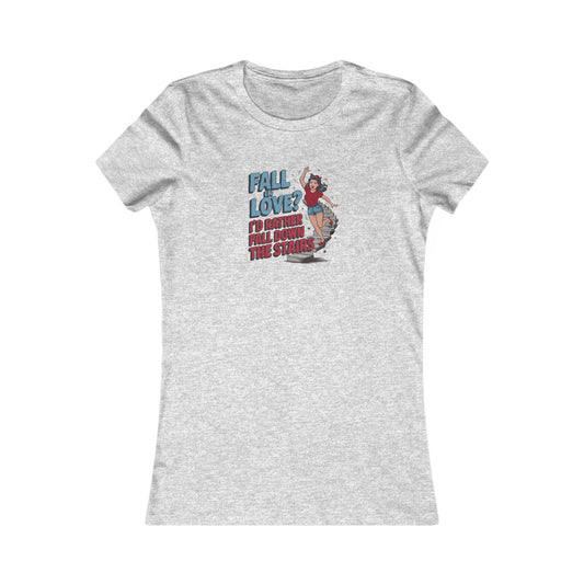 Fall in Love? I'd Rather Fall Down the Stairs — Retro Women's Tee (Light)