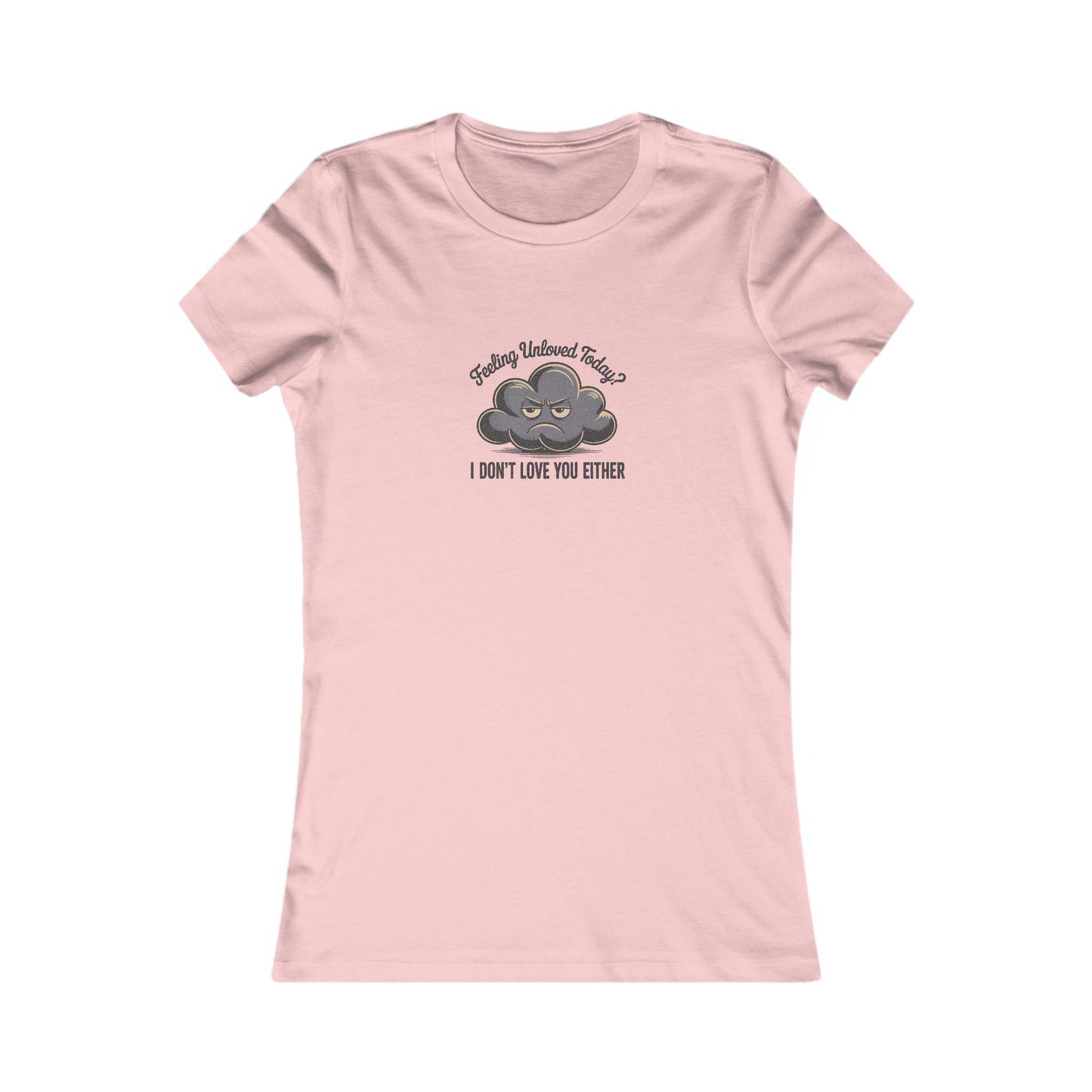 Feeling Unloved Today? I Don't Love You Either — Retro Women's Tee (Light)