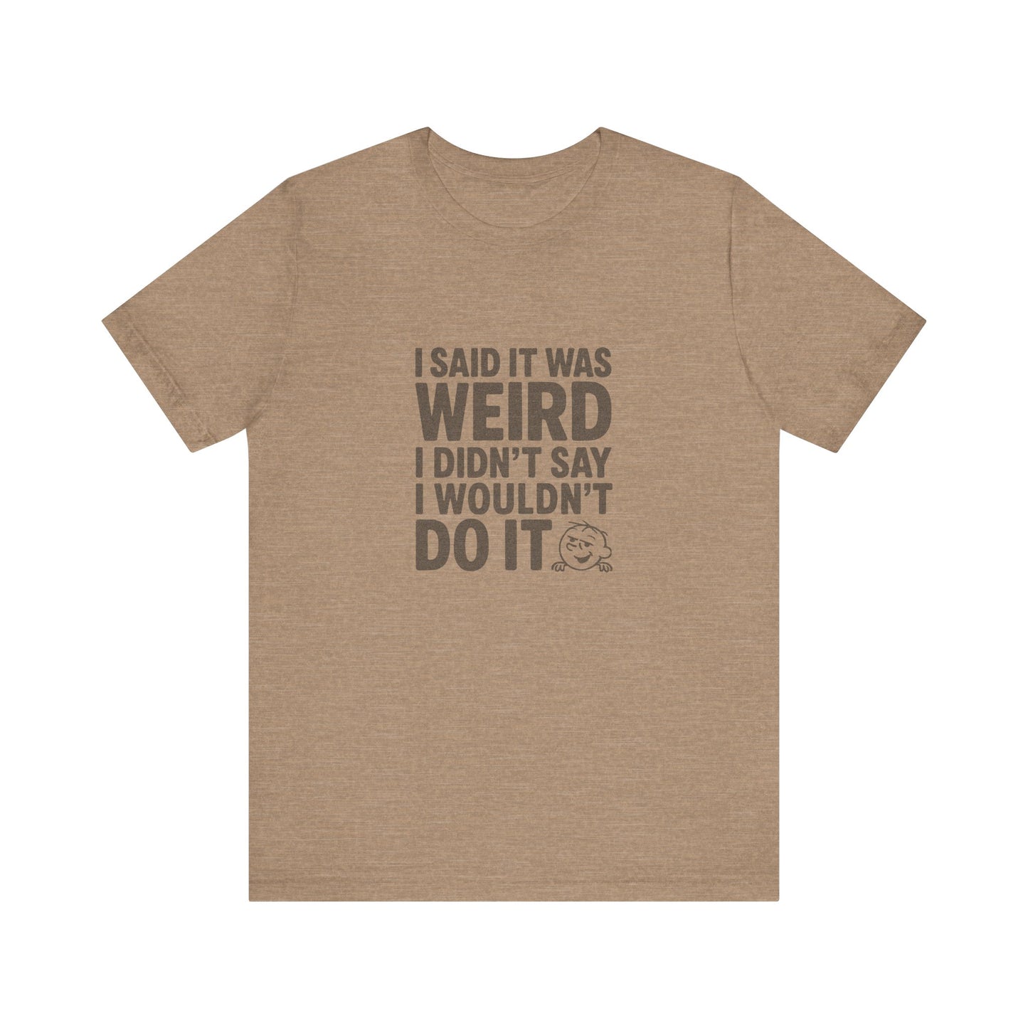 It's Weird, But I'm Interested Anyway — Retro Tee (Light)