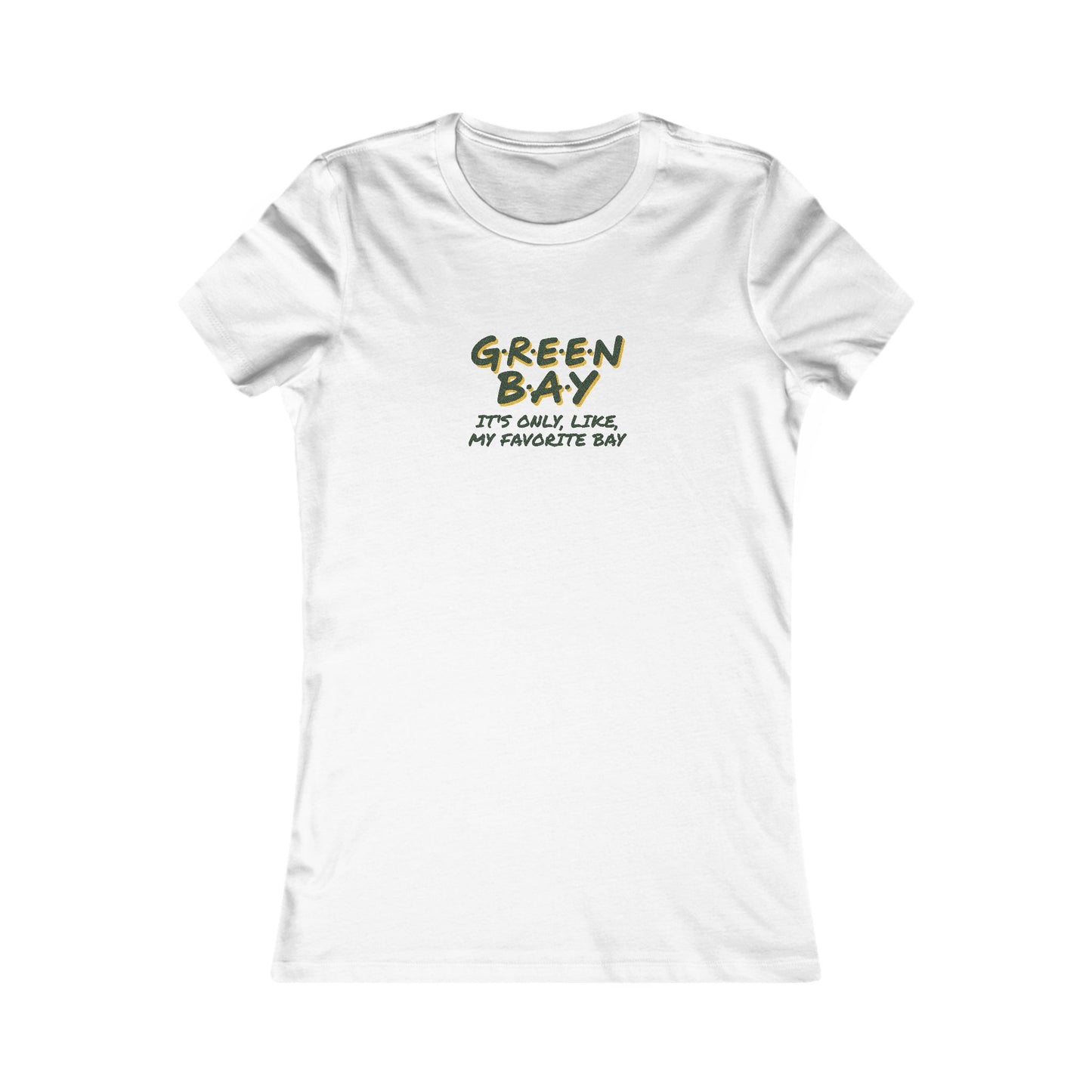 Green Bay (My Favorite Bay) — Phoebe Buffay Football Women's Tee (Light)