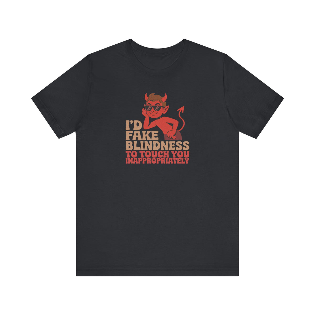 Fake Blindness? The Devil Made Me Do It! — Retro Tee (Dark)