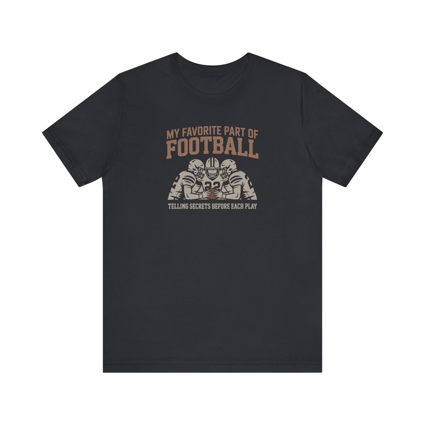 My Favorite Part of Football (Telling Secrets Before Each Play) – Retro Tee (Dark)