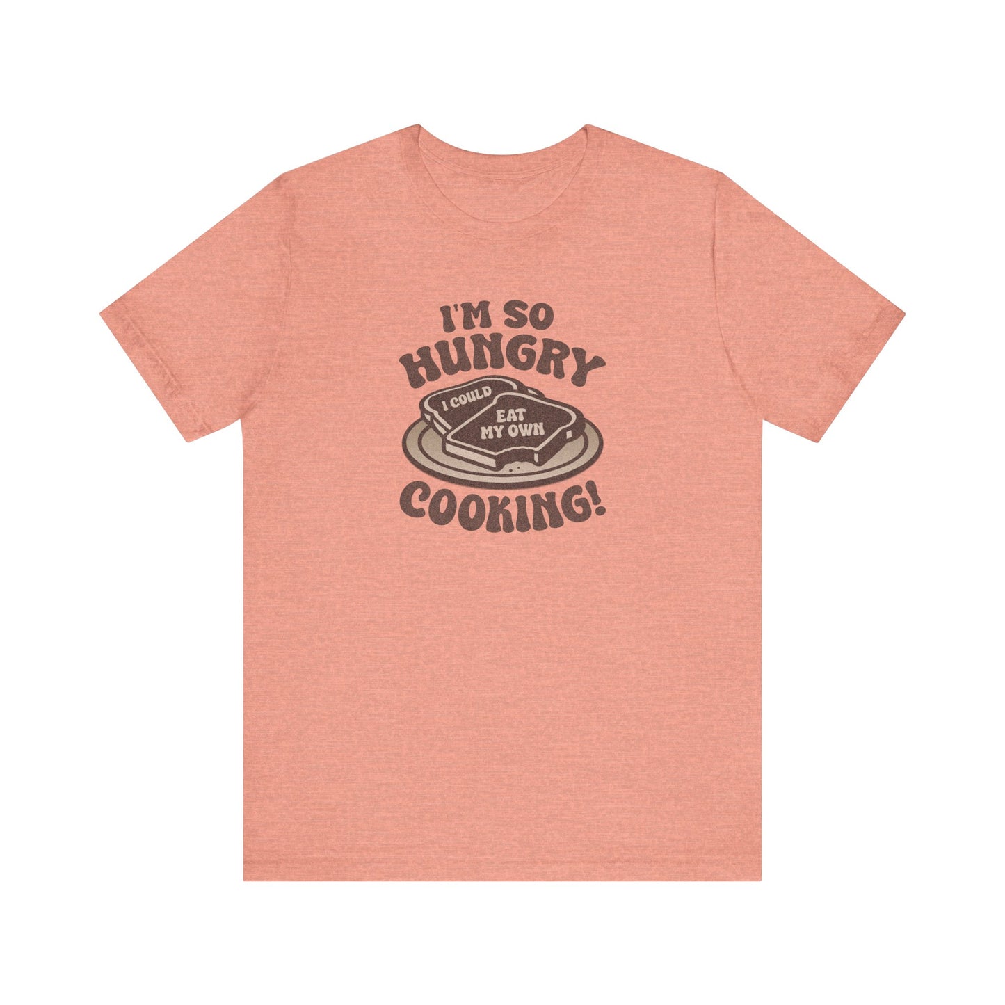 I'm So Hungry, I Could Eat My Own Cooking — Retro Tee (Light)