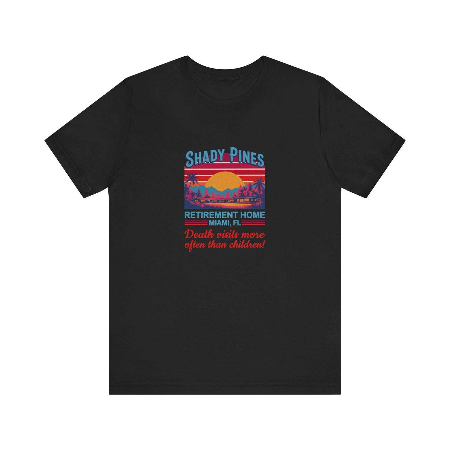 Shady Pines (Death Visits More Often Than Children) — Retro Tee (Dark)