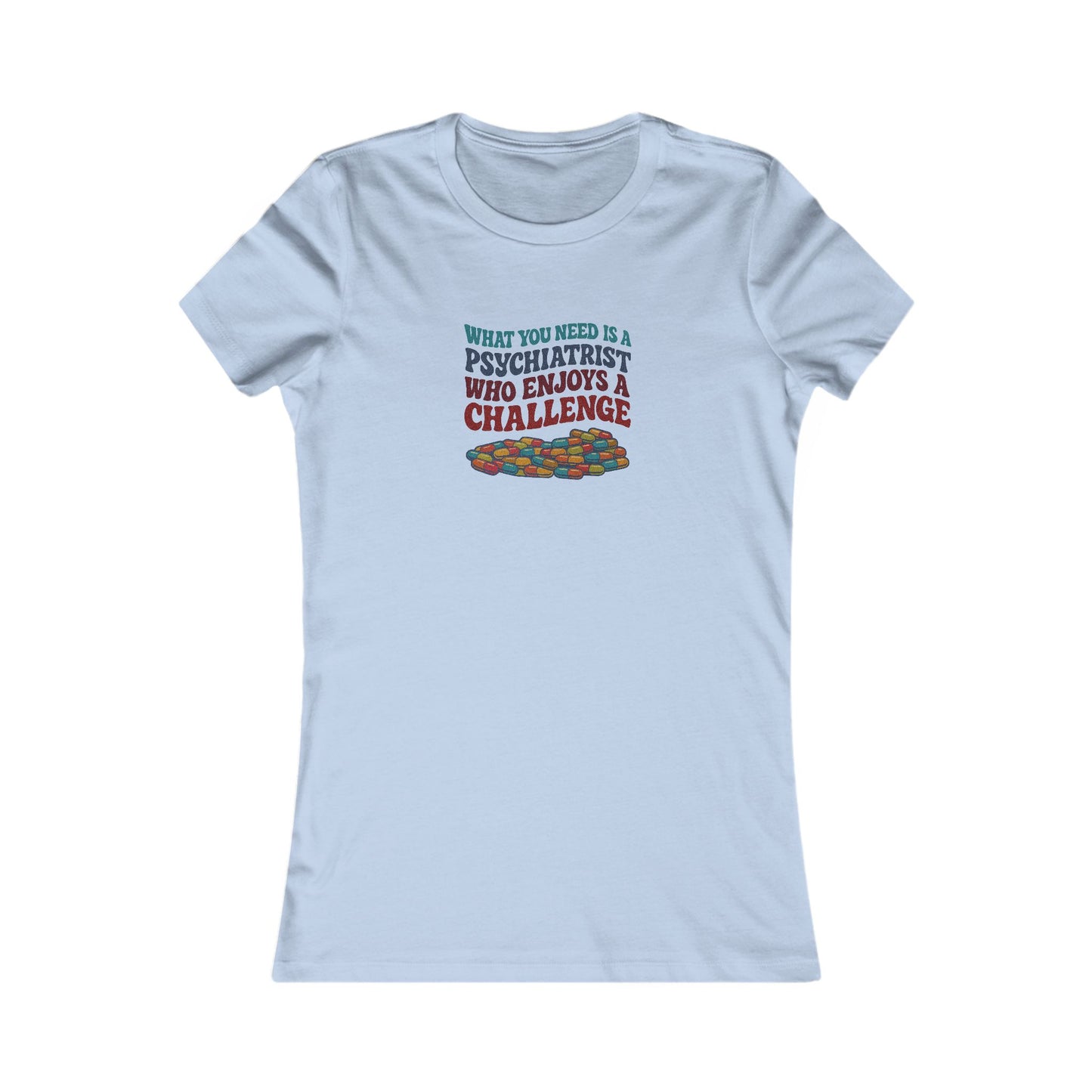 You Need a Psychiatrist — Dorothy Zbornak Women's Tee (Light)