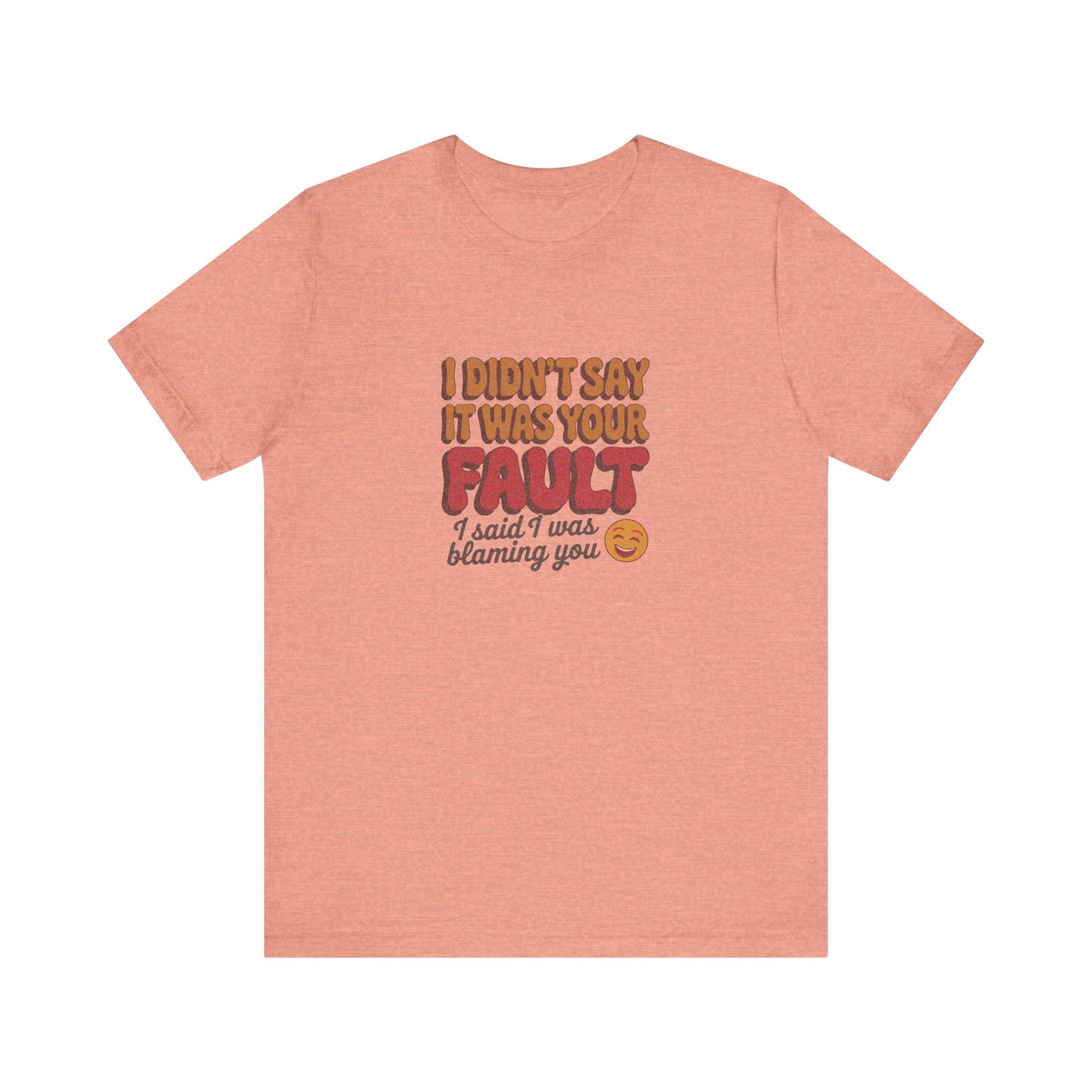 Not Your Fault, But I'm Blaming You — Retro Tee (Light)