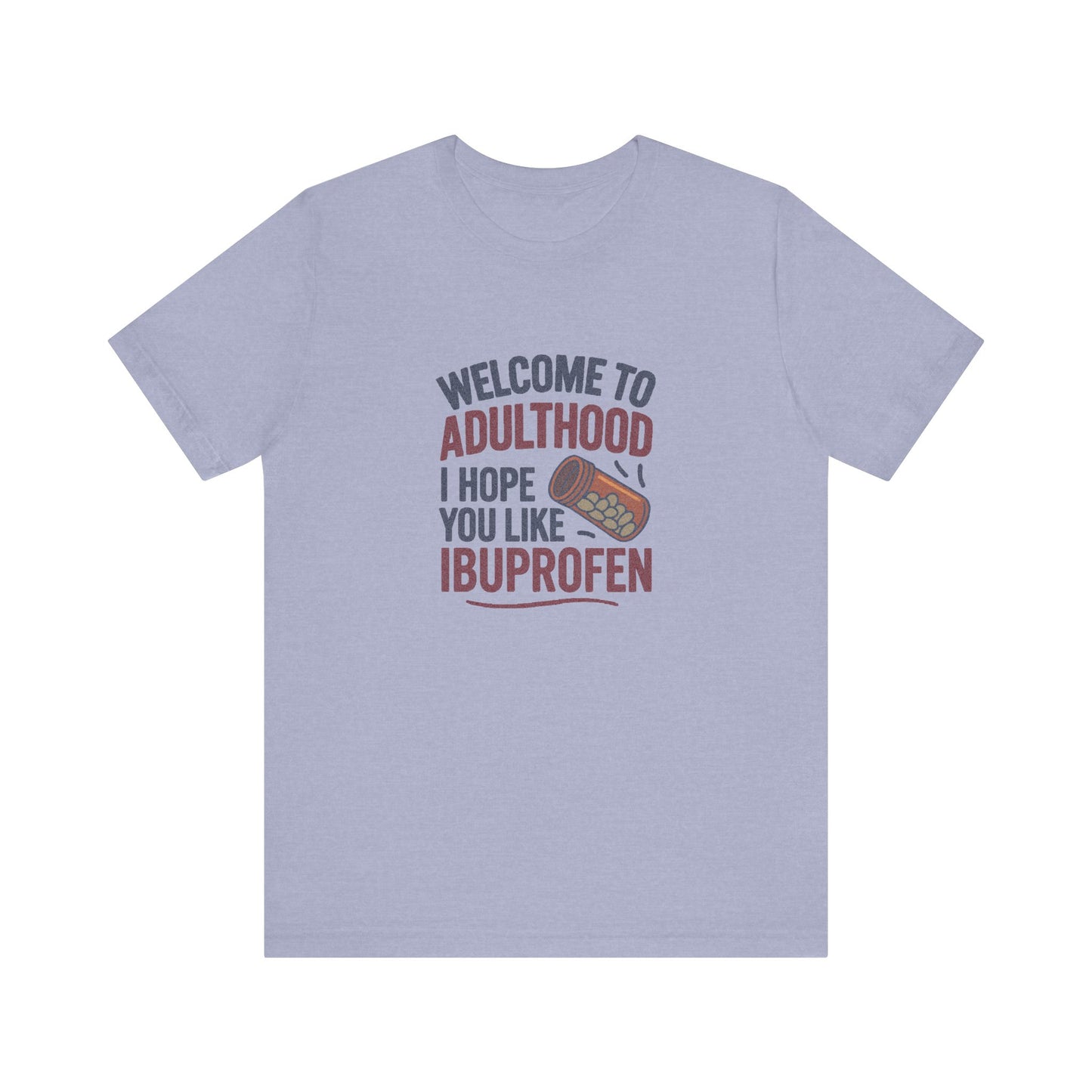 Welcome to Adulthood (Ibuprofen) — Retro Graphic Tee (Light)