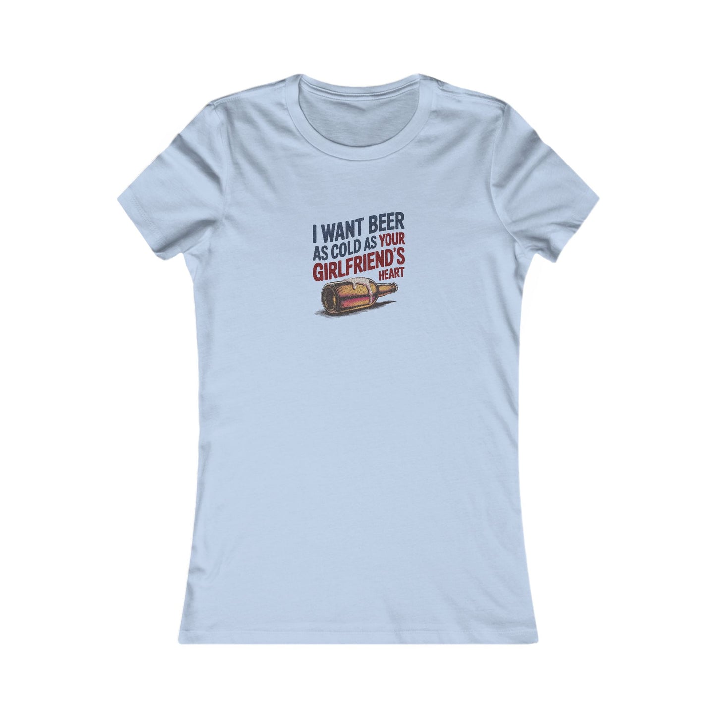 I Want Beer As Cold As Your Girlfriend’s Heart — Retro Women's Tee (Light)