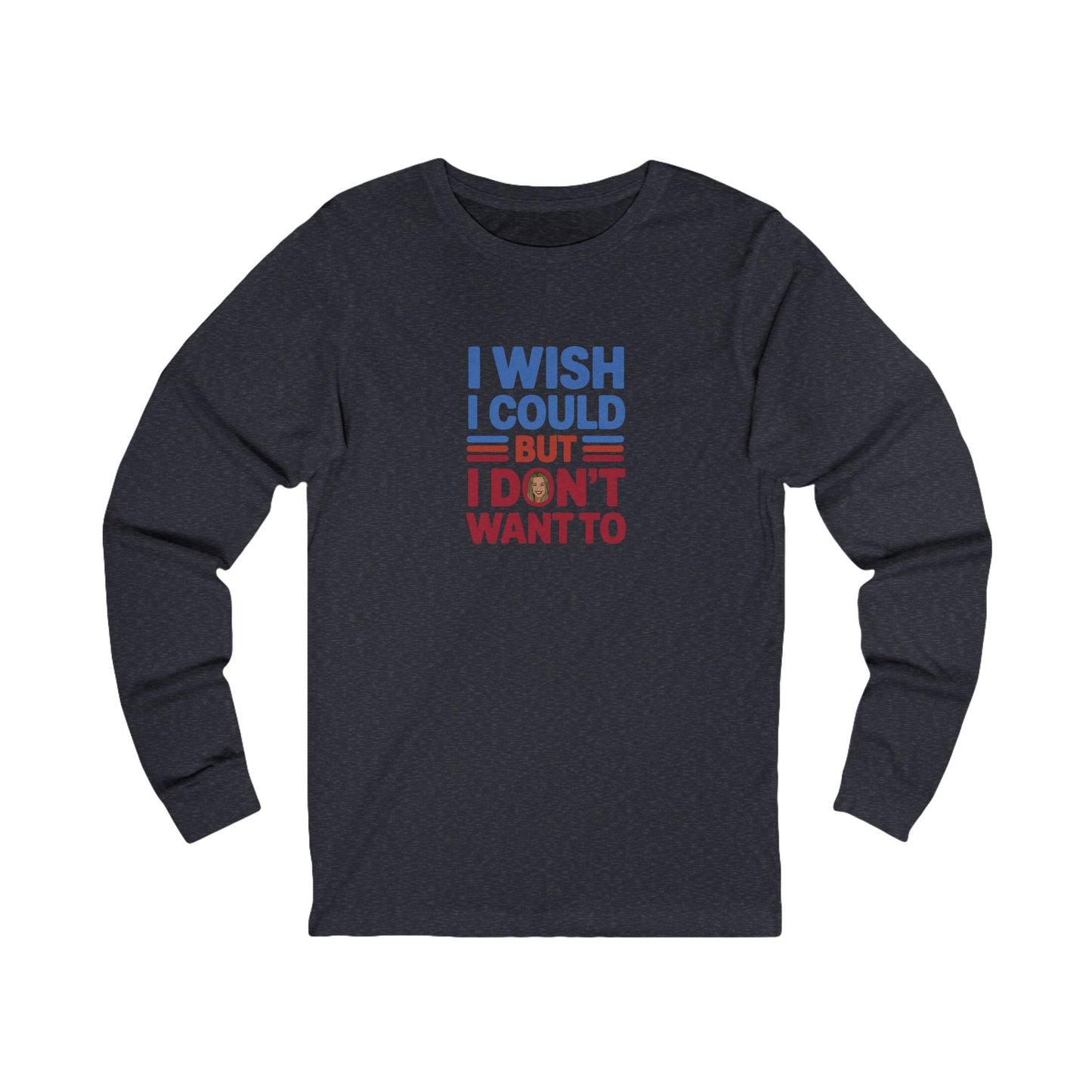 I Wish I Could, But I Don't Want To — Phoebe Buffay Long Sleeve (Dark)