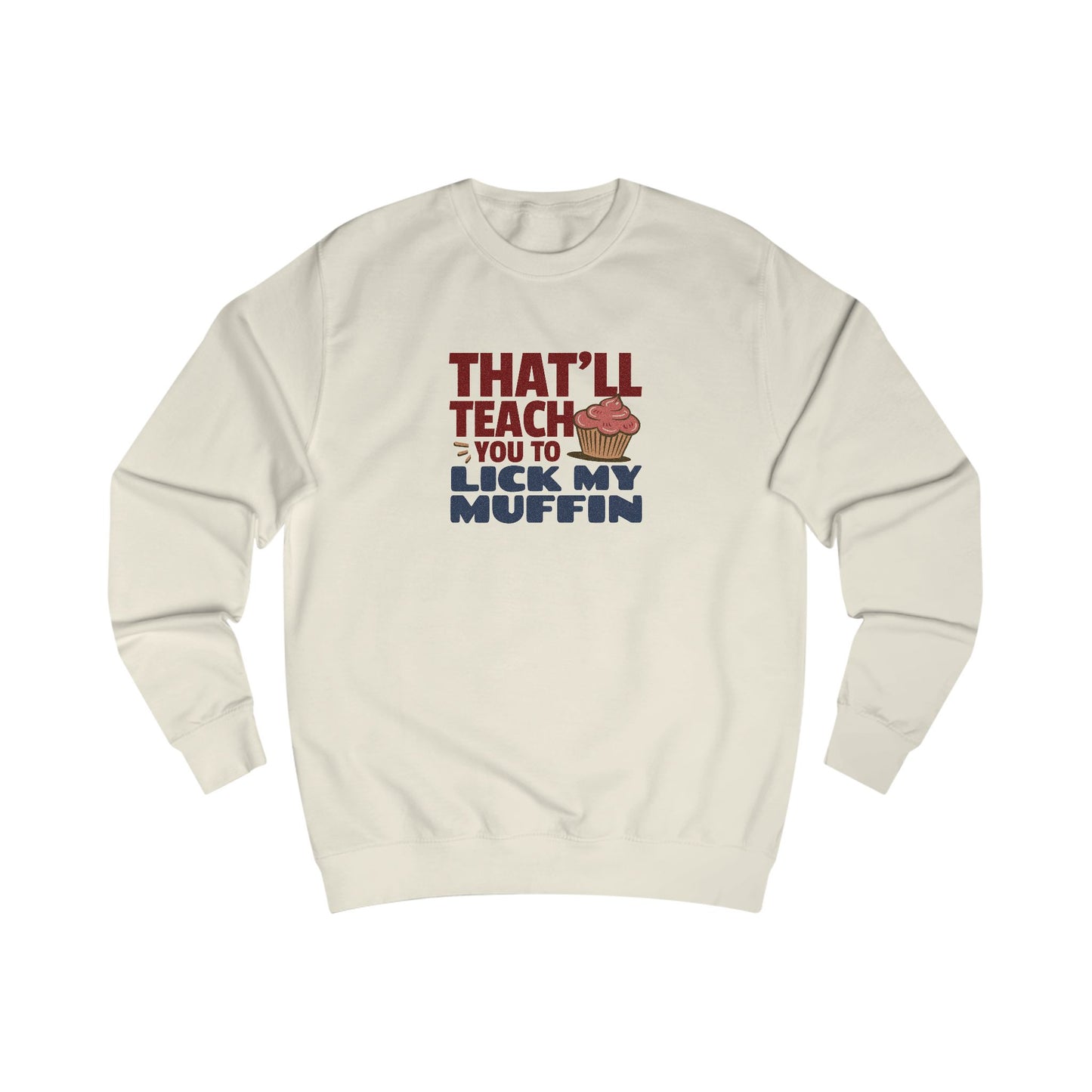 That'll Teach You to Lick My Muffin — Friends Retro Sweatshirt (Light)