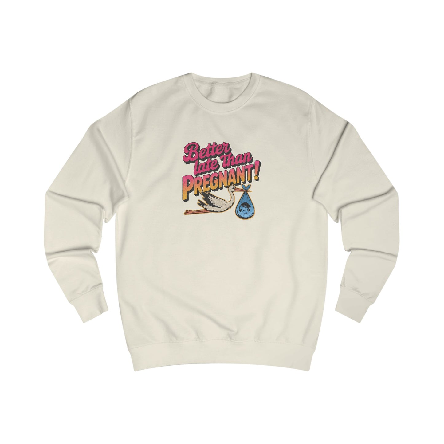 Better Late Than Pregnant! — Blanche Devereaux Sweatshirt (Light)