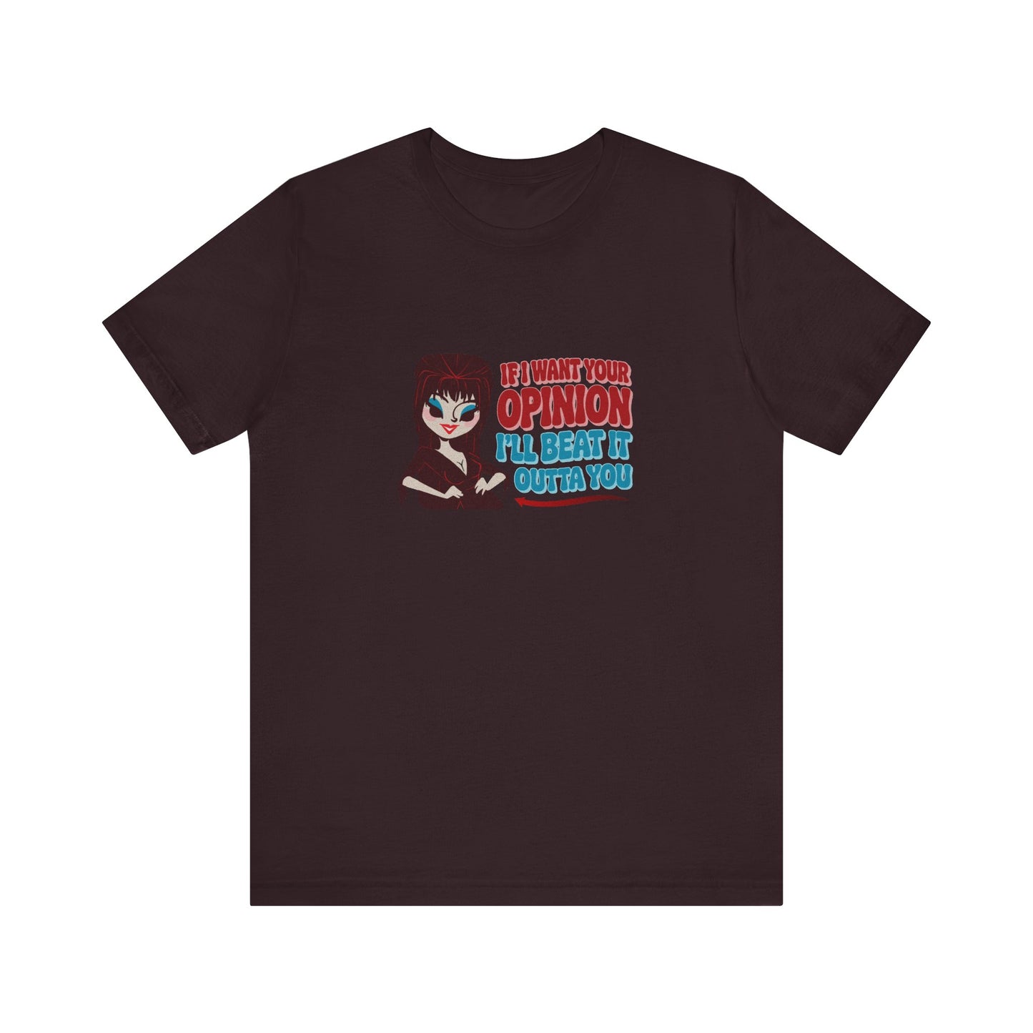 If I Want Your Opinion, I'll Beat It Outta Ya — Elvira Retro Tee (Dark)