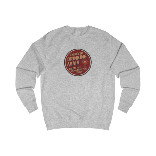 I’m Never Drinking Again (LOL) — Retro Sweatshirt (Light)