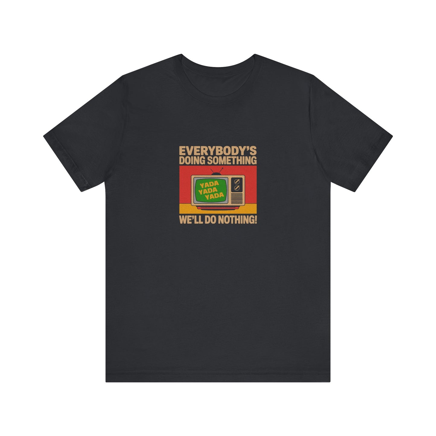 We’ll Do Nothing (Yada Yada) — Seinfeld Retro Tee (Dark)