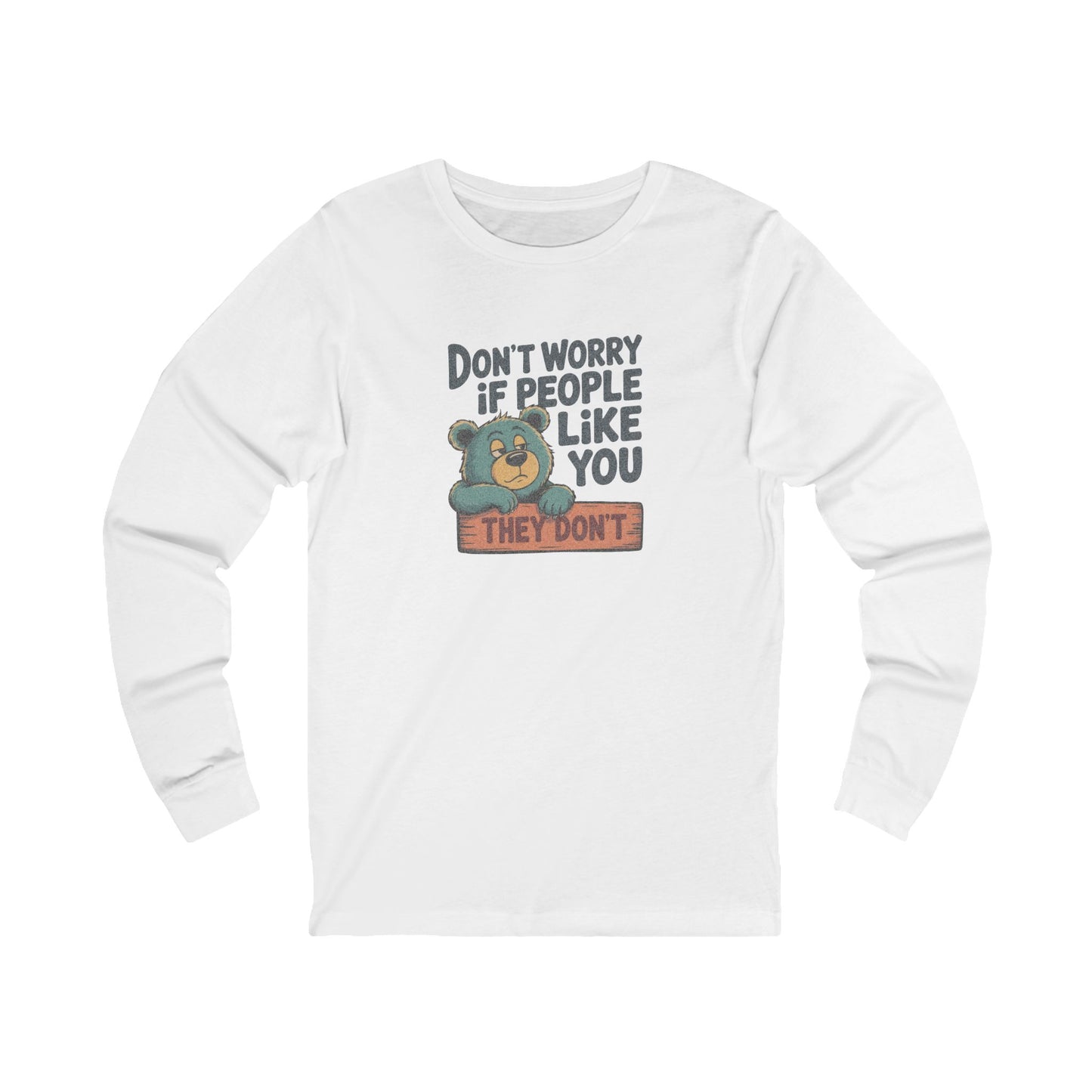 Don't Worry If People Like You (They Don't) — Retro Long Sleeve (Light)