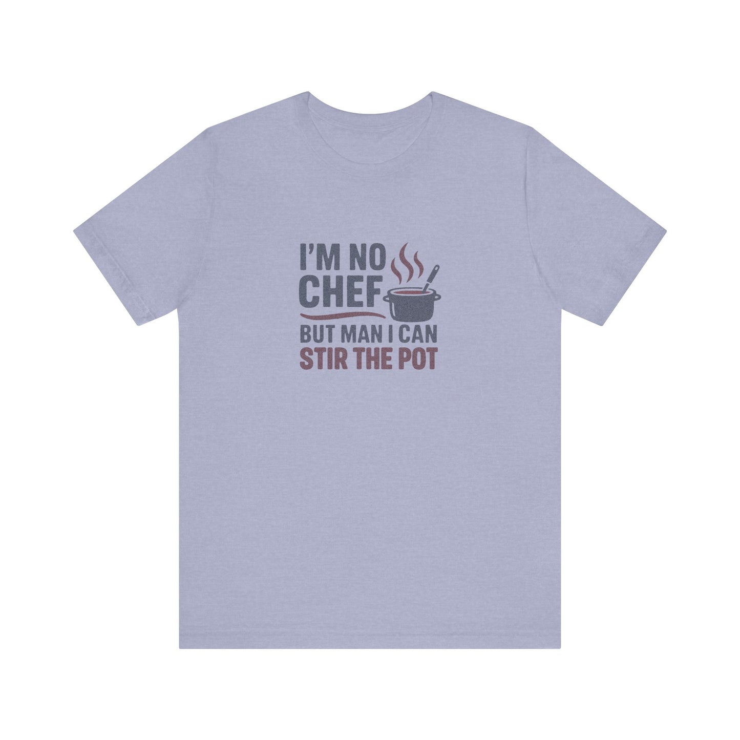 I'm No Chef, But Man I Stir the Pot — Retro Tee (Light)