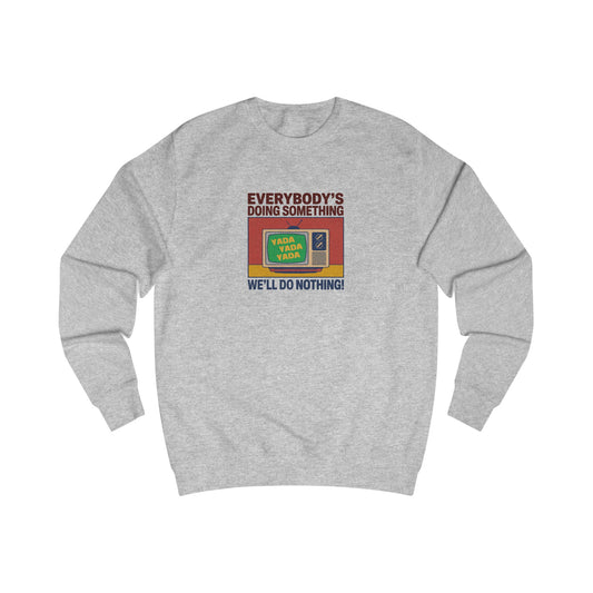 We’ll Do Nothing (Yada Yada) — Seinfeld Retro Sweatshirt (Light)