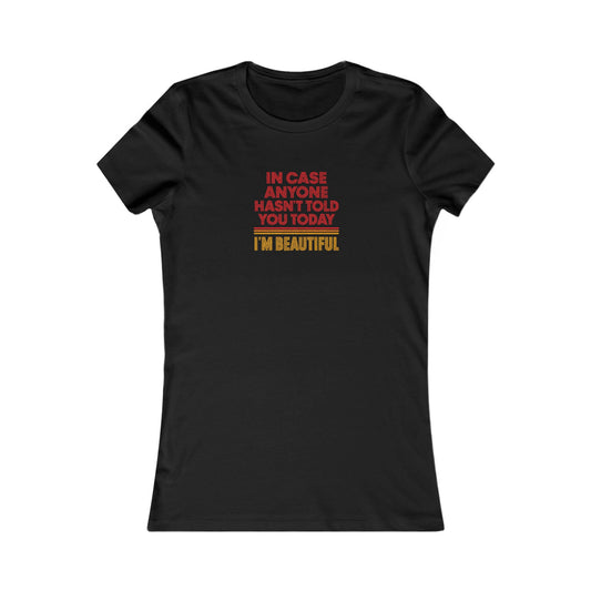 In Case Anyone Hasn't Told You Today, I'm Beautiful — Retro Women's Tee (Dark)