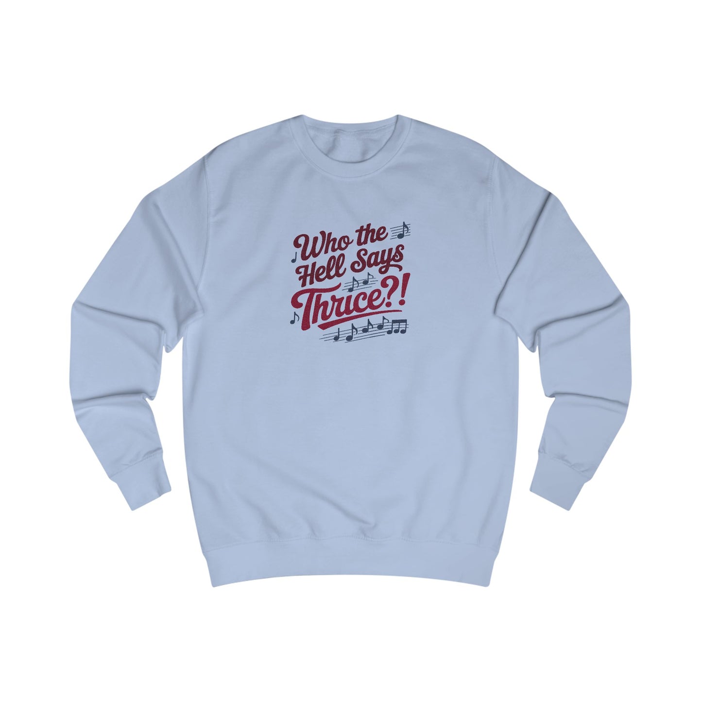 Who the Hell Says Thrice?! — Golden Girls Retro Sweatshirt (Light)