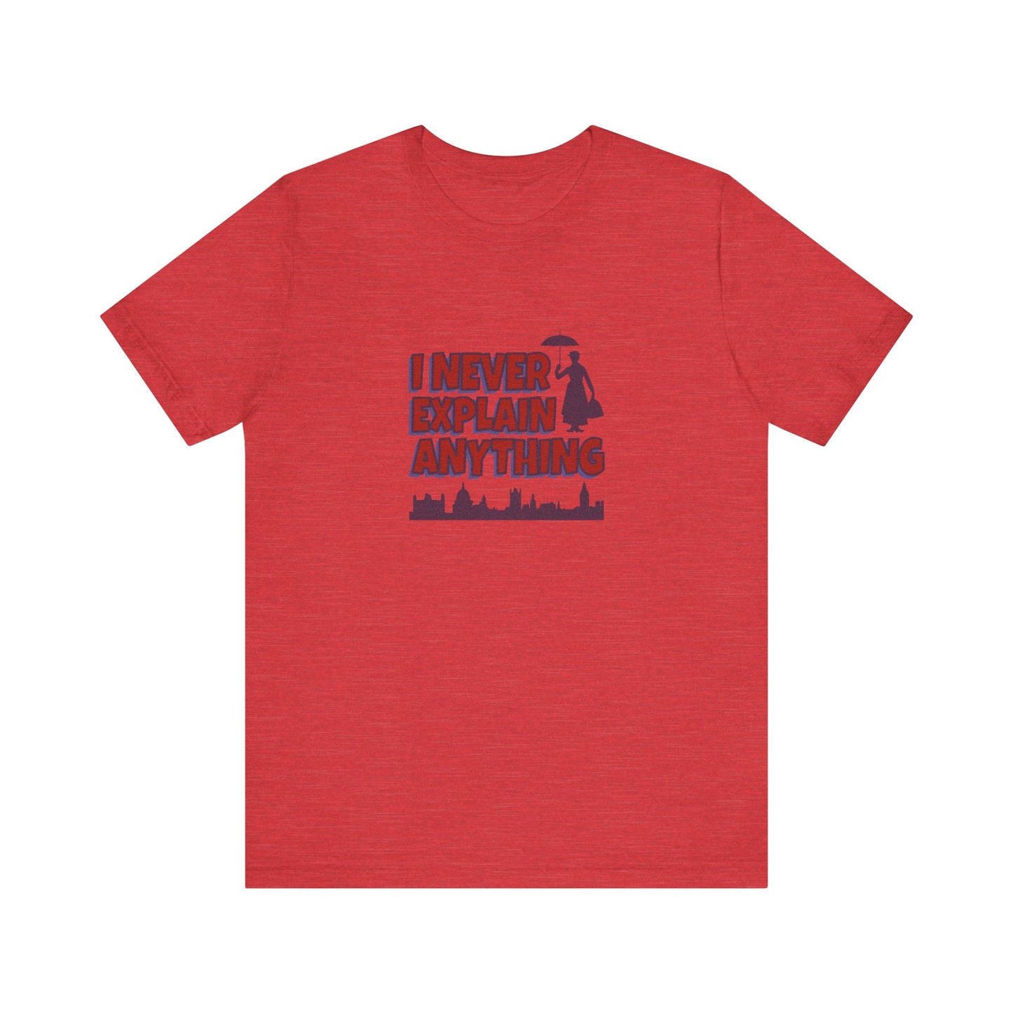 I Never Explain Anything — Mary Poppins Retro Tee (Light)