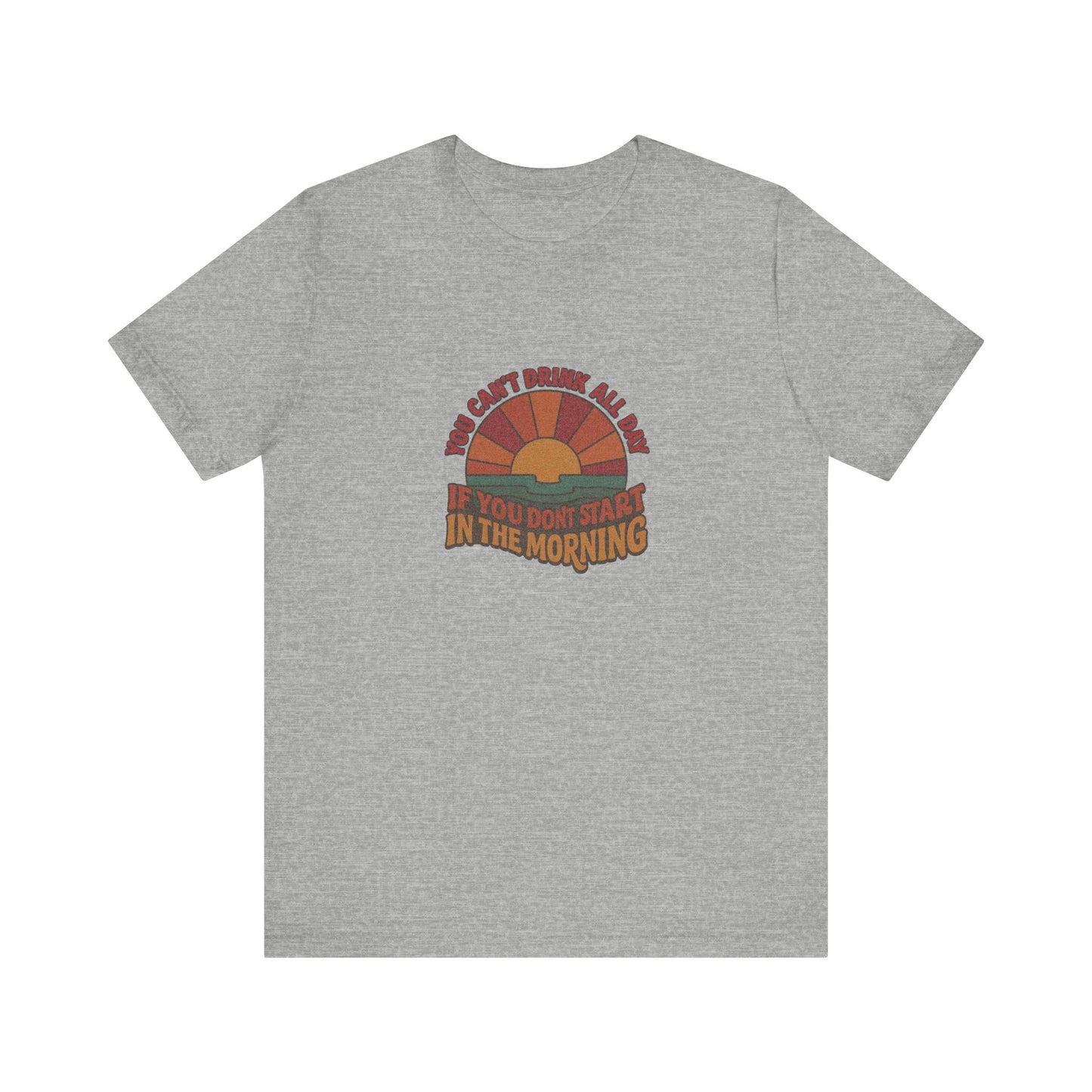 You Can't Drink All Day PSA — Retro Sunrise Tee (Light)