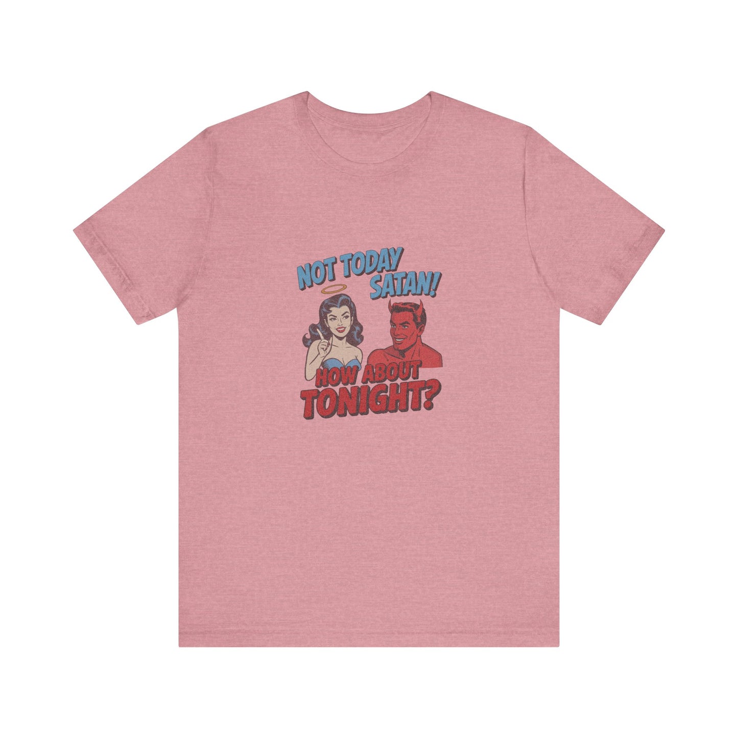 Not Today Satan (How About Tonight?) — Retro Tee (Light)