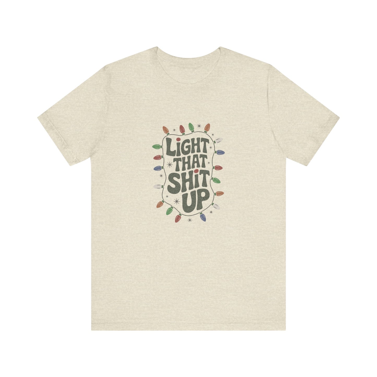Light That Sh!t Up — Retro Christmas Lights Tee (Light)