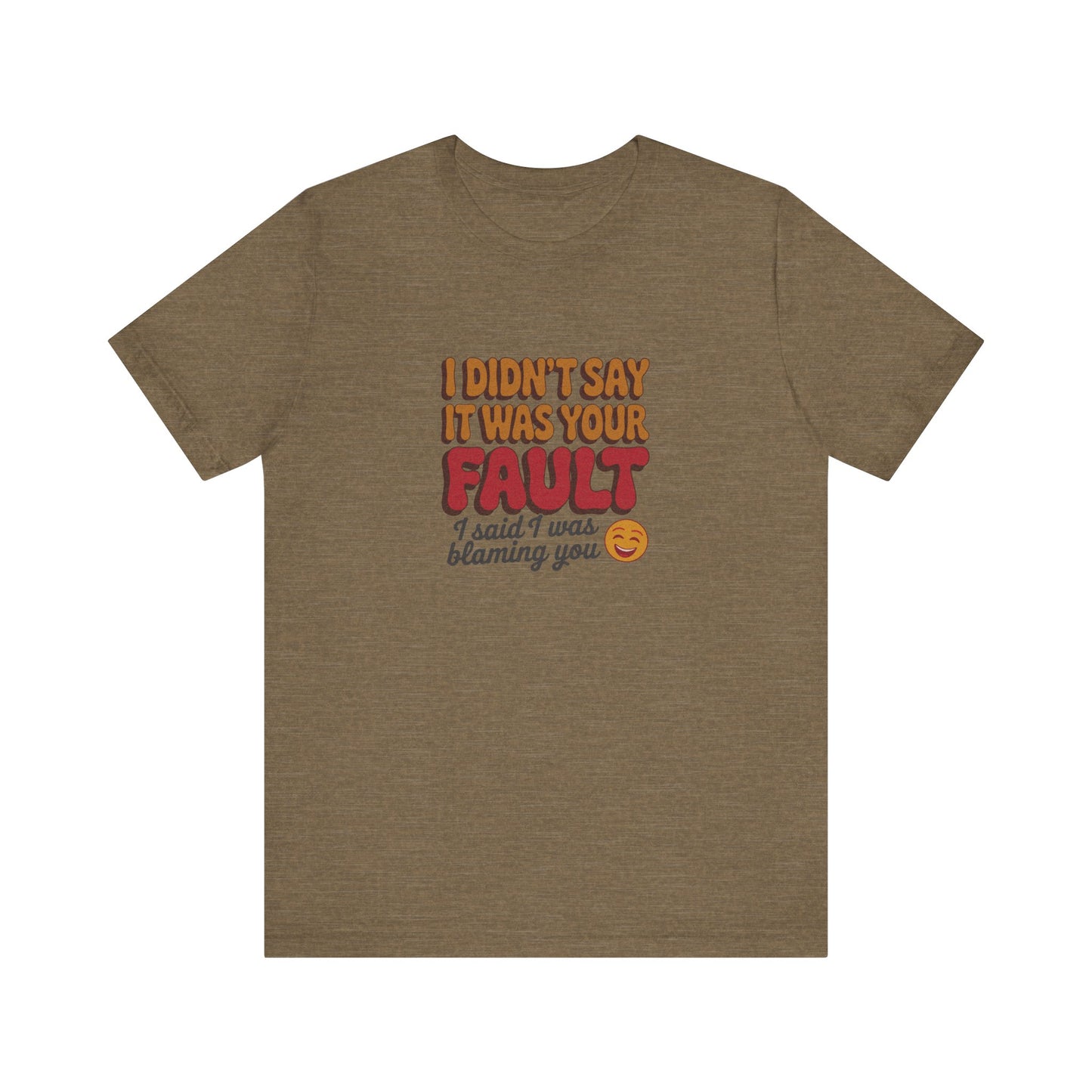 Not Your Fault, But I'm Blaming You — Retro Tee (Light)