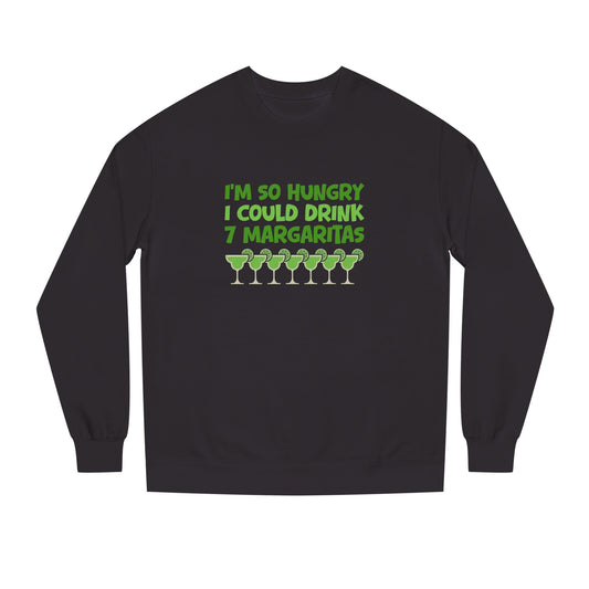 I’m So Hungry I Could Drink 7 Margaritas – Retro Sweatshirt (Dark)