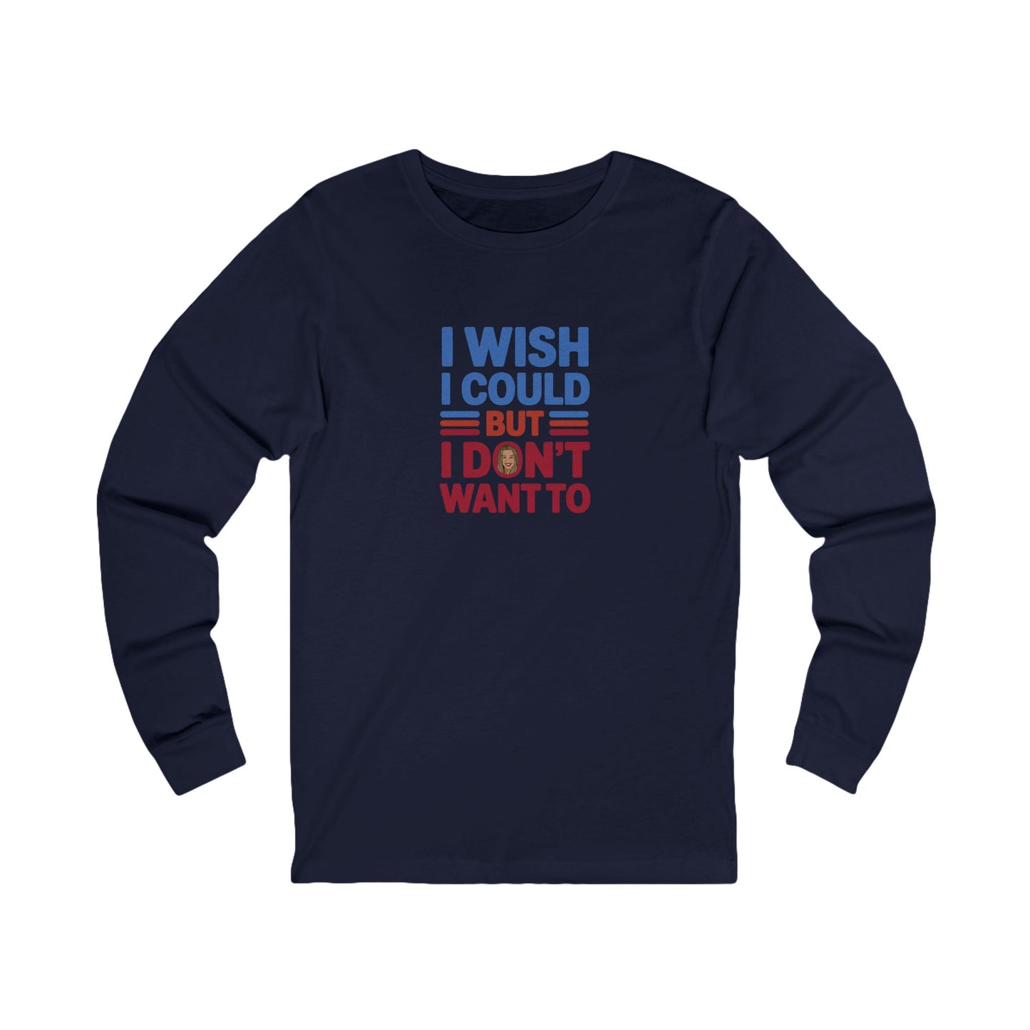 I Wish I Could, But I Don't Want To — Phoebe Buffay Long Sleeve (Dark)