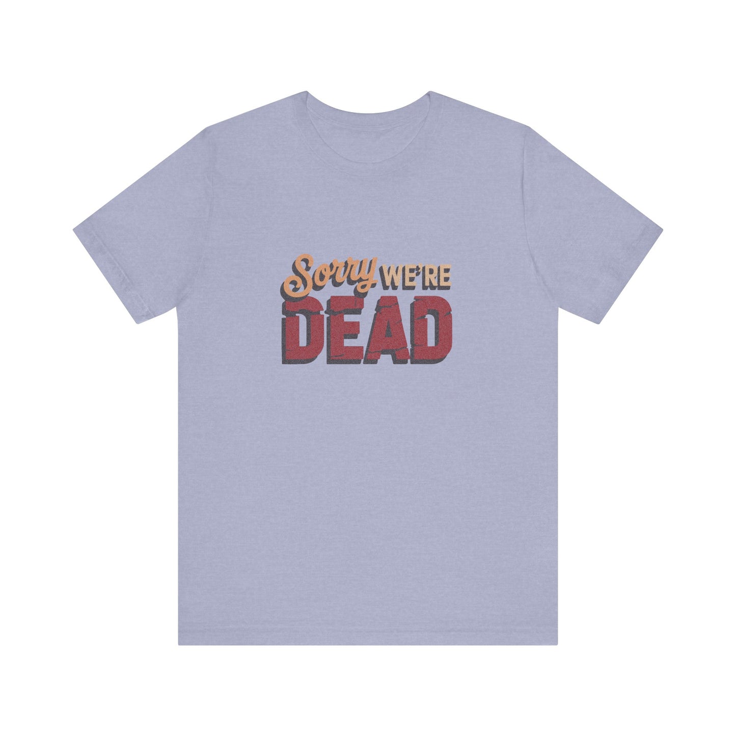 Sorry We’re Dead — Zombie Halloween Sign Retro Tee (Light)