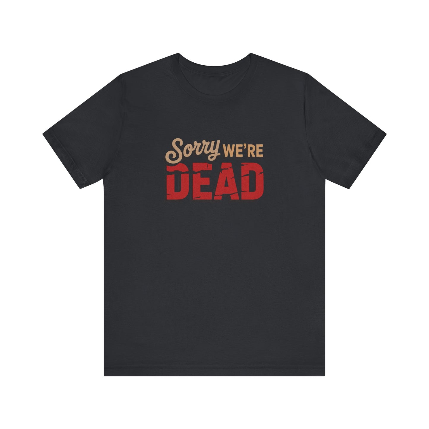 Sorry We’re Dead — Zombie Halloween Sign Retro Tee (Dark)