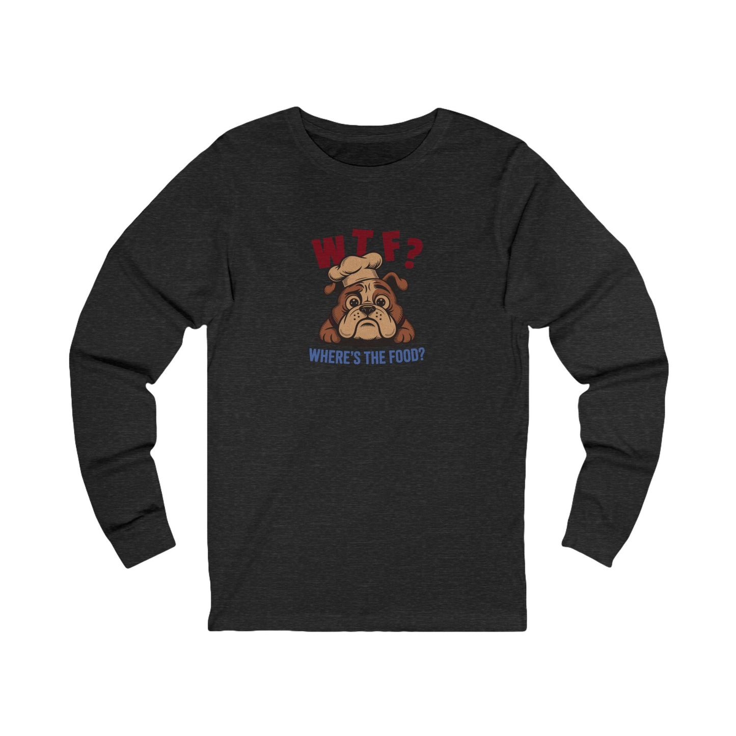 WTF? Where’s the Food? — Bulldog Chef Long Sleeve (Dark)