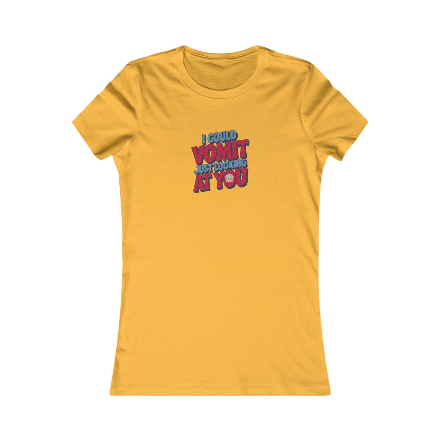 I Could Vomit Just Looking At You — Dorothy Zbornak Women's Tee (Light)