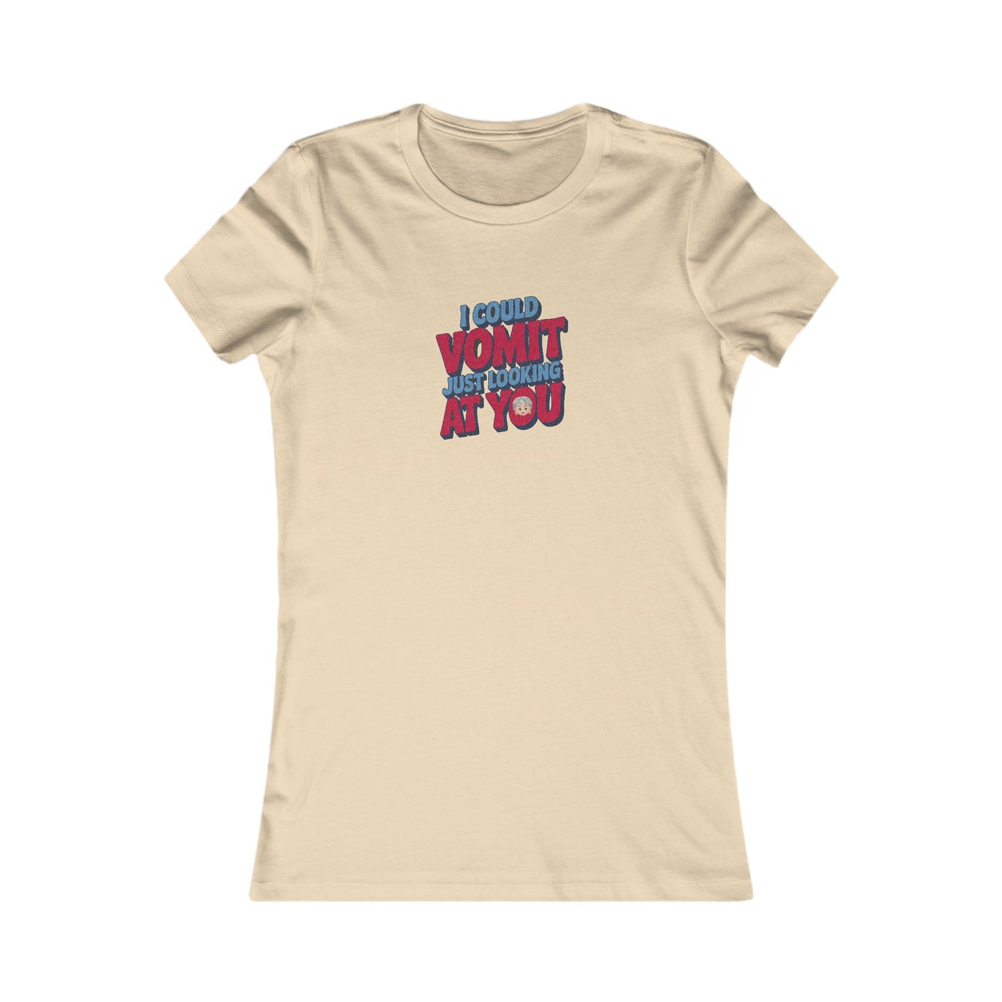 I Could Vomit Just Looking At You — Dorothy Zbornak Women's Tee (Light)