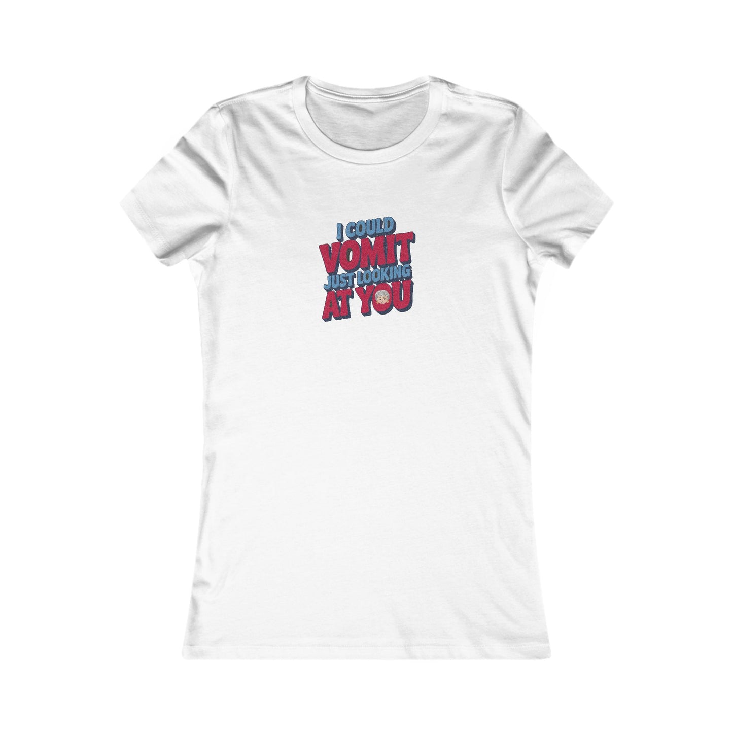 I Could Vomit Just Looking At You — Dorothy Zbornak Women's Tee (Light)