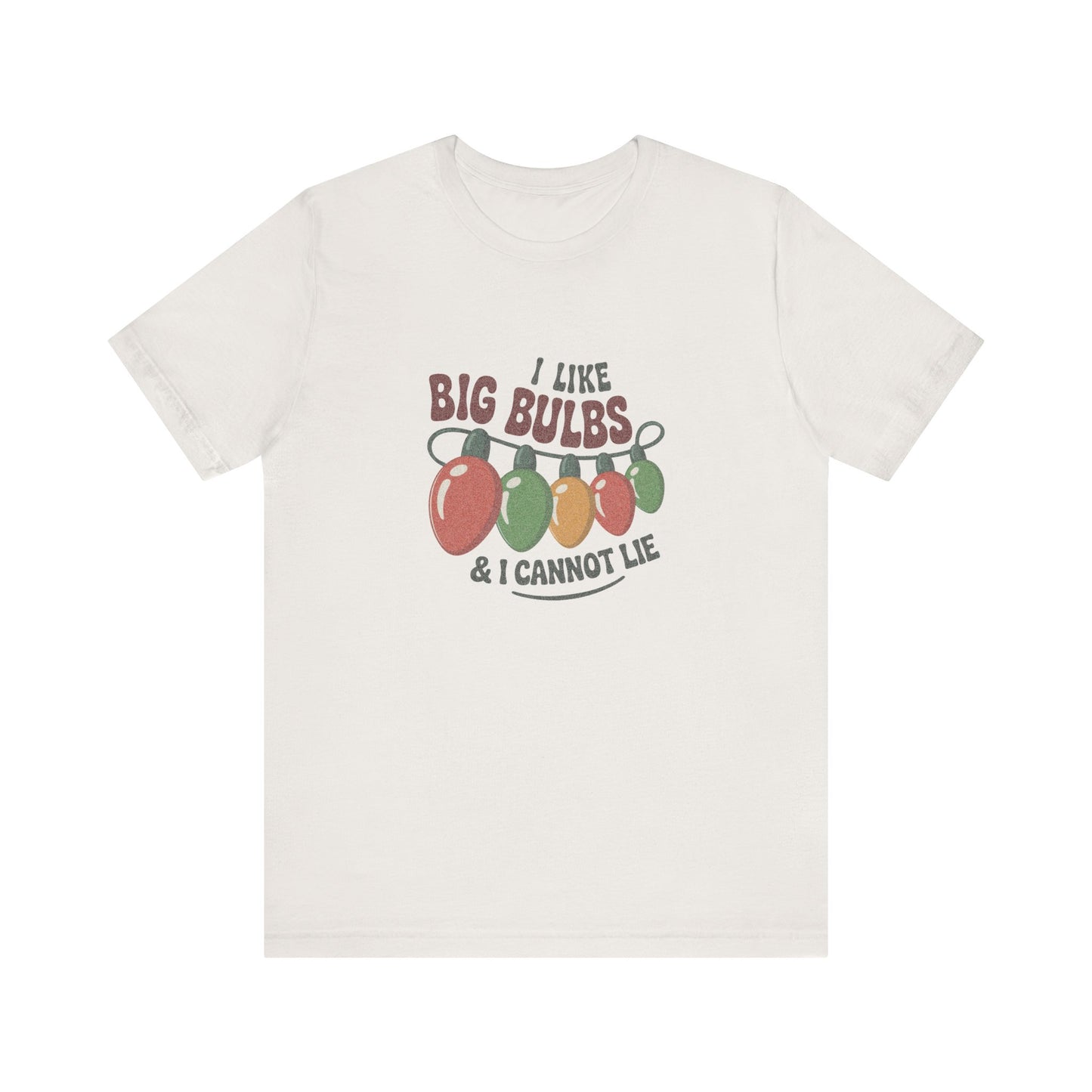 I Like Big Bulbs and I Cannot Lie — Christmas Lights Retro Tee (Light)