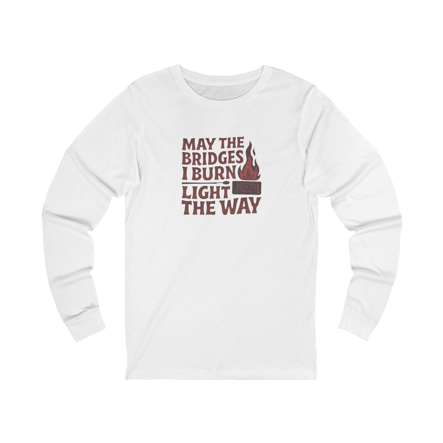 May the Bridges I Burn Light the Way — Retro Long Sleeve (Light)